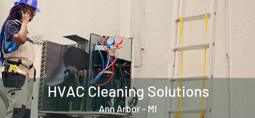  HVAC Cleaning Solutions Ann Arbor - MI